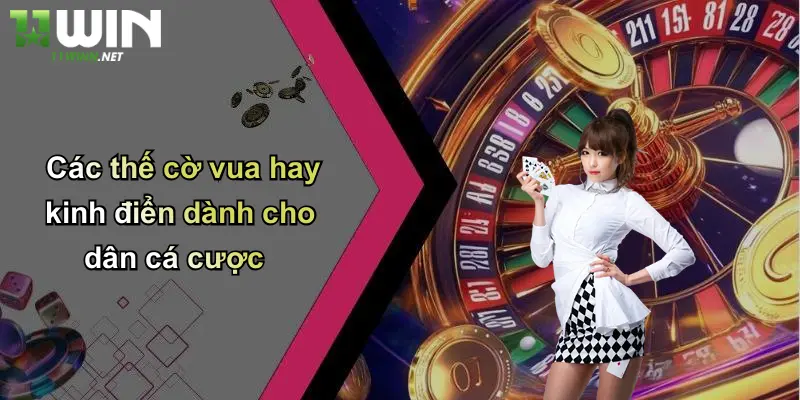 Các thế cờ vua hay kinh điển dành cho dân cá cược