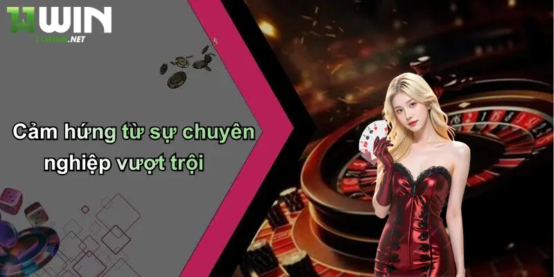 Cảm hứng từ sự chuyên nghiệp vượt trội