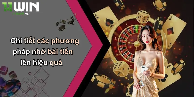 Chi tiết các phương pháp nhớ bài tiến lên hiệu quả