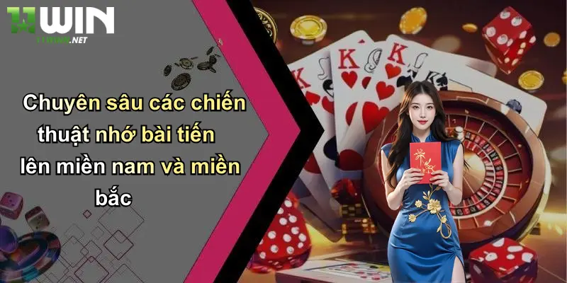 Chuyên sâu các chiến thuật nhớ bài tiến lên miền nam và miền bắc