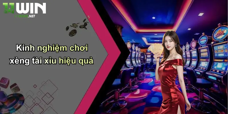 Kinh nghiệm chơi xèng tài xỉu hiệu quả