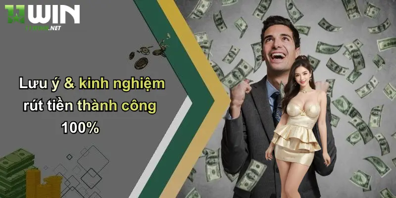 Lưu ý & kinh nghiệm rút tiền thành công 100%