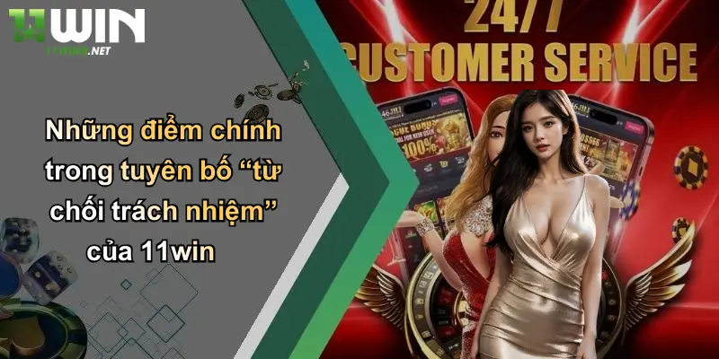 Những điểm chính trong tuyên bố “từ chối trách nhiệm” của 11win