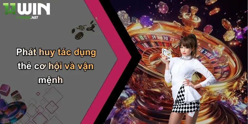 Phát huy tác dụng thẻ cơ hội và vận mệnh