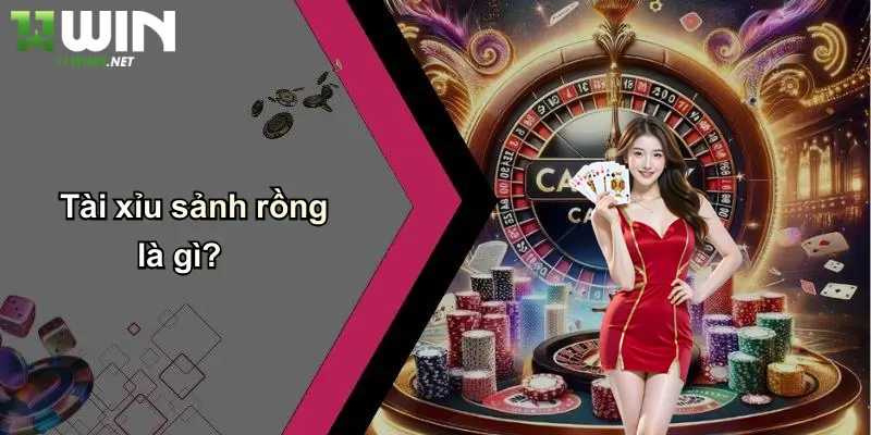 Tài xỉu sảnh rồng là gì?