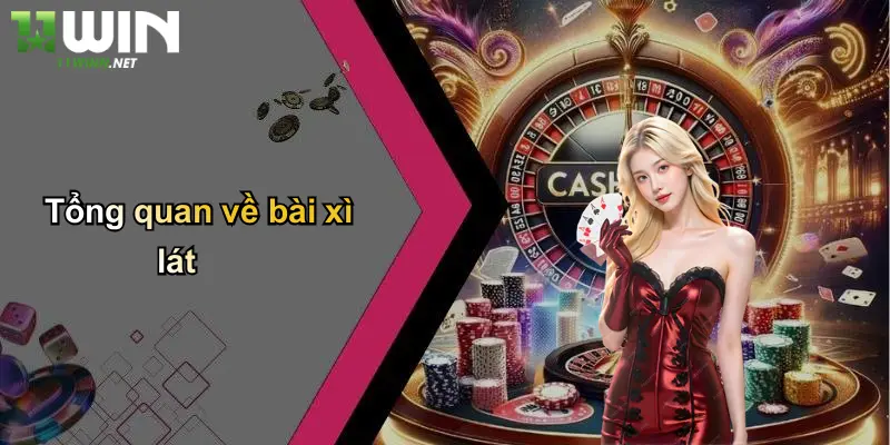 Tổng quan về bài xì lát
