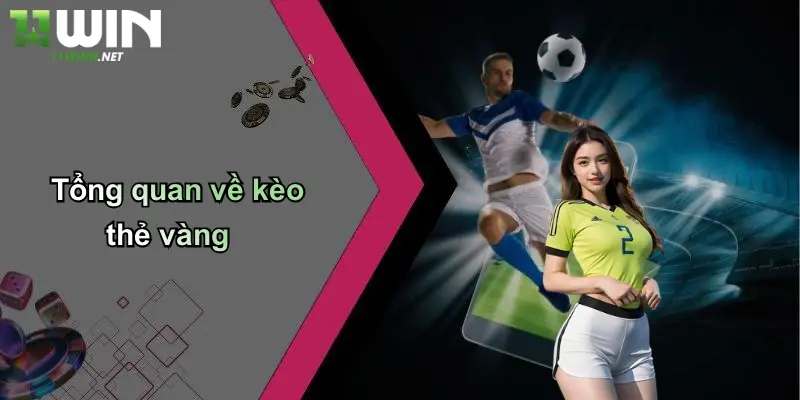 Tổng quan về kèo thẻ vàng