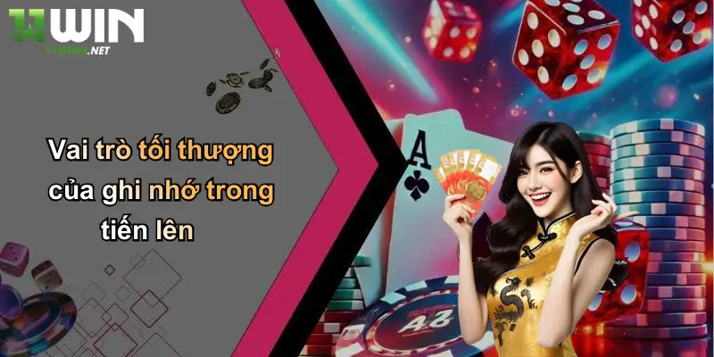 Vai trò tối thượng của ghi nhớ trong tiến lên